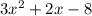 3x {}^{2} + 2x - 8