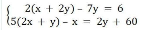 Найдите решение системы линейных уравнений с двумя переменными сложения: 2(х+2у) - 7у =65(2х+у)-х=2у