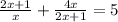 \frac{ 2x + 1}{x} + \frac{4x}{2x + 1} = 5