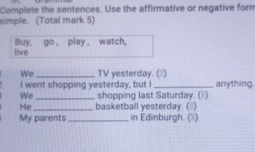 Grammar. Complete the sentences. Use the affirmative or negative form of the past simple. ?? ​