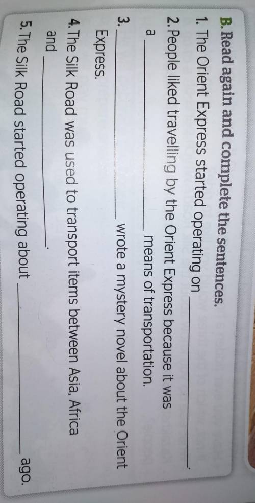 B. Read again and complete the sentences. 1. The Orient Express started operating on2. People liked