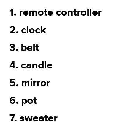 Task 2. Read and match 1.a. it is made of wax, its used for lighting a room2.b.. it is used for plan