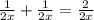 \frac{1}{2x} + \frac{1}{2x} = \frac{2}{2x}