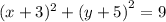 (x + 3) {}^{2} + {(y + 5)}^{2} = 9