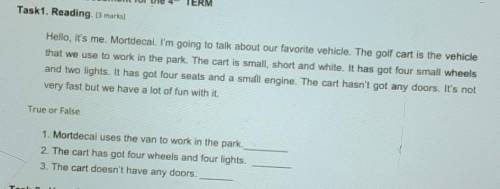 True or False 1. Mortdecai uses the van to work in the park,2. The cart has got four wheels and four