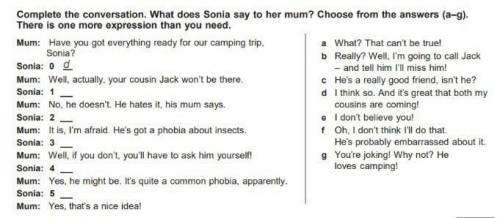 Complete the conversation. What does Sonia say to her mum? Choose from the answers (a-9). There is o