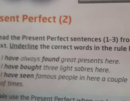 Reat the Present Perfect sentences 1-3 From the Text underline The correct Words In The rule below ​