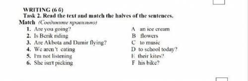 1. Are you going? A an ice cream. 2. Is Berik riding B flowers.3. Are Akbota and Damir flying? C to