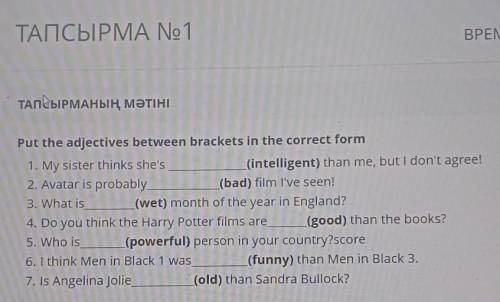 Put the adjectives between brackets in the correct form 1. My sister thinks she's(intelligent) than