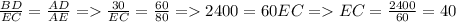 \frac{BD}{EC}= \frac{AD}{AE}=\frac{30}{EC}=\frac{60}{80}=2400=60EC= EC=\frac{2400}{60}=40