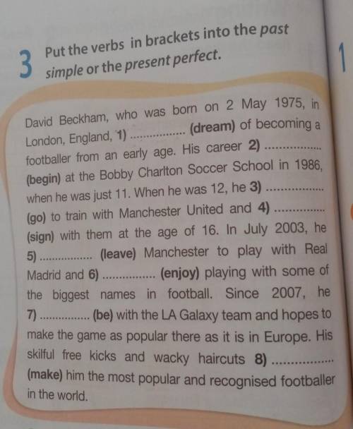 3 Put the verbs in brackets into the pastsimple or the present perfect.What7Joh.David Beckham, who w