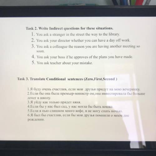 Task 2. Write Indirect questions for these situations. 1. You ask a stranger in the street the way t