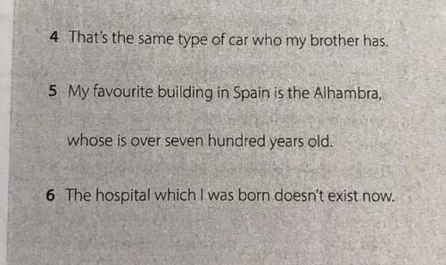 Correct the errors))) 4 That's the same type of car who my brother has. 5 My favourite building in S