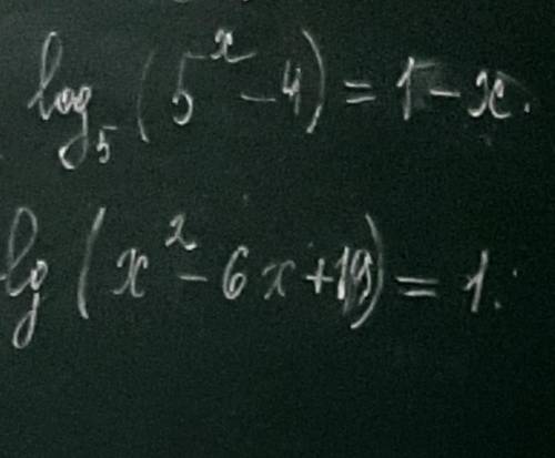 Lg(x^2-6x+19)=1;lg5(5^x-4)=1-x. решить​