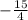 -\frac{15}{4}