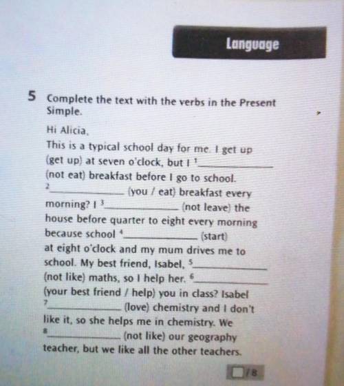 5 25 Complete the text with the verbs in the PresentSimple.Hi Alicia,This is a typical school day fo