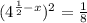 (4 {}^{ \frac{1}{2 } - x} ) {}^{2} = \frac{1}{8}