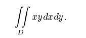 Вычислить интеграл по области d ограниченной линиями y=x y=2x x=1