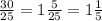 \frac{30}{25} =1\frac{5}{25} =1\frac{1}{5}