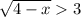 \sqrt{4 - x} 3