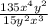 \frac{135 {x}^{4} {y}^{2} }{15 {y}^{2} {x}^{3} }