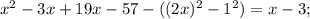 x^{2}-3x+19x-57-((2x)^{2}-1^{2})=x-3;