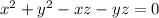 x^2+y^2-xz-yz=0