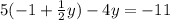 5(-1+\frac{1}{2}y)-4y=-11