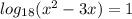 log_{18}( {x}^{2} - 3x ) = 1