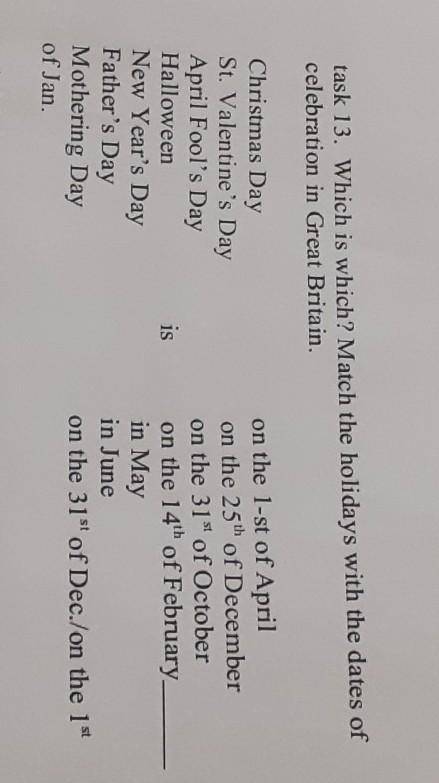 Which is which? Match the holidays with the dates of celebration in Great Britain ​