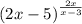 {(2x - 5)}^{ \frac{2x}{x - 3} }