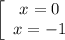 \left[\begin{array}{ccc}x=0\\x=-1\end{array}\right