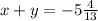 x+y=-5\frac{4}{13}