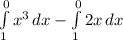 \int\limits^0_1 {x^3} \, dx -\int\limits^0_1 {2x} \, dx