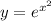 y=e^{x^{2} }