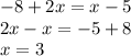 -8+2x=x-5\\2x-x=-5+8\\x=3