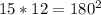 15*12=180^{2}