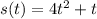 s(t)=4t^{2} +t