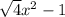 \sqrt4{x} ^{2} - 1