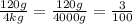 \frac{120g}{4kg} = \frac{120g}{4000g} = \frac{3}{100}