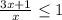 \frac{3x+1}{x} \leq 1