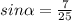 sin \alpha = \frac{7}{25}