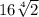 16 \sqrt[4]{2}