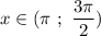 x\in (\pi \ ;\ \dfrac{3\pi }{2})