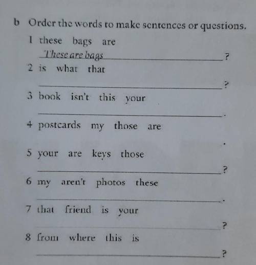 Order the words to make sentences or questions.​