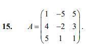 В задачах 11 – 20 дана невырожденная матрица AС подробным решением.