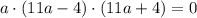 a\cdot(11a-4)\cdot(11a+4)=0