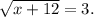 \sqrt{x+12}=3.