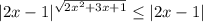 |2x-1|^{\sqrt{2x^{2} +3x+1} } \leq |2x-1|