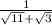 \frac{1}{\sqrt{11}+\sqrt{3} }